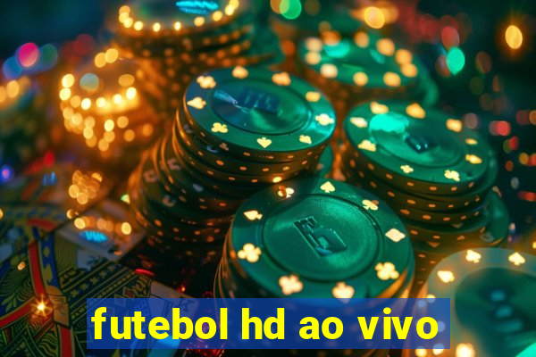 futebol hd ao vivo